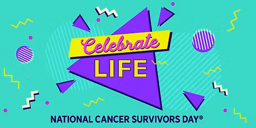 Celebrate Life \u2014 National Cancer Survivors Day\u00ae