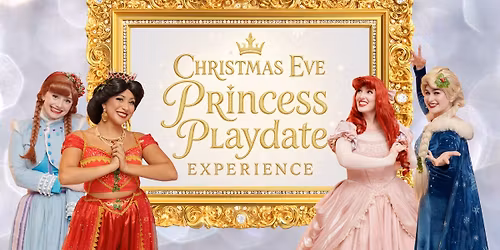 Christmas Eve Princess Playdate Experience