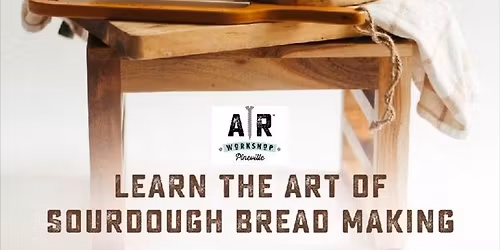 The Art of Sourdough Workshop