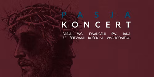 PASJA WG. \u015aW. JANA ZE \u015aPIEWAMI KO\u015aCIO\u0141A WSCHODNIEGO |OLE\u015aNICA|