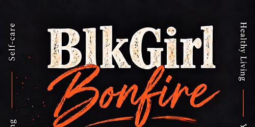 BlkGirl Bonfire