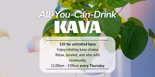 All-You-Can-Drink Kava for $20