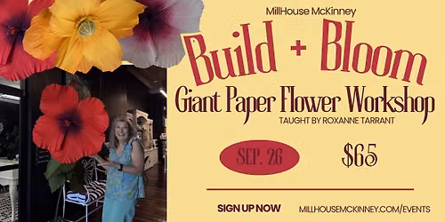 Build & Bloom: Giant Paper Flower Workshop with Roxanne Tarrant