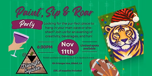 Paint, Sip & Roar at Triangle Square in Slidell, LA on November 11th