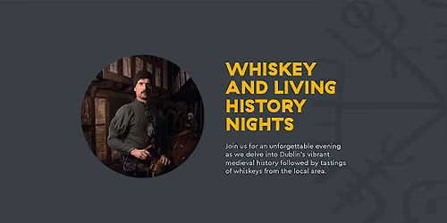Whiskey and Living History Nights at Dublinia