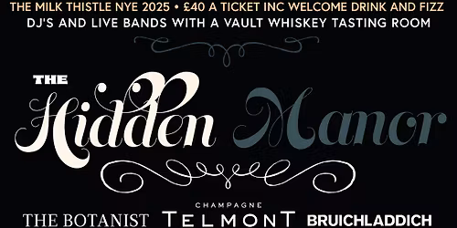 Milk Thistle Presents...The Hidden Manor NYE Party