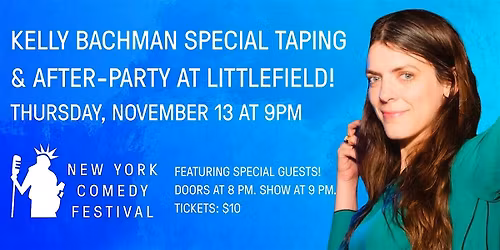 NYCF 2025: Kelly Bachman Special Taping + After-Party at Littlefield