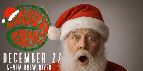 Wavvy Gravy is Back! (For the night) 