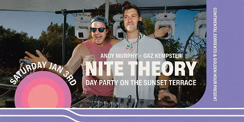 NITE THEORY at The Continental Sorrento \u2014 Saturday Jan 3rd [DAY PARTY]
