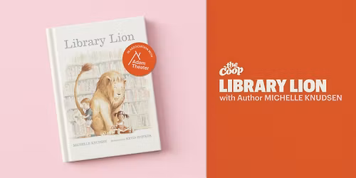 Library Lion Storytime with Author Michelle Knudsen