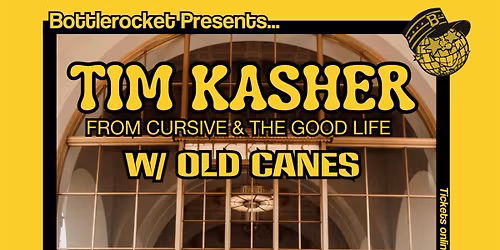 Tim Kasher (from Cursive + The Good Life) w\/ Old Canes at Bottlerocket Social Hall
