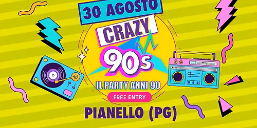 Crazy 90s @PIANELLO (PG)