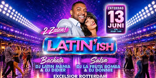 \ud83d\udd25 LATIN\u2019ISH \u201cEXCLUSIVE\u201d \u2013 Excelsior Rotterdam \ud83d\udd25