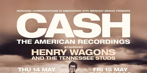 CASH - The American Recordings starring Henry Wagons \/ Cottiers \/ Glasgow \/ 14.05.26