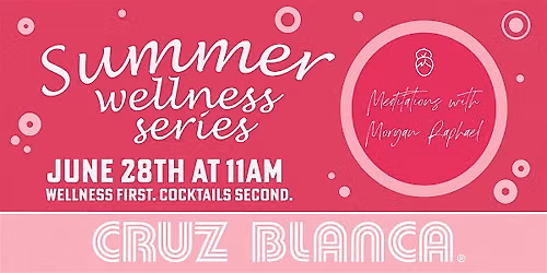 Cruz Blanca Summer Wellness Series: Meditation with Bun Undone
