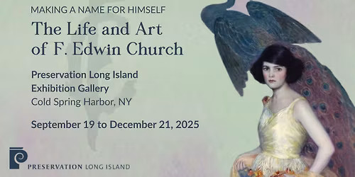 New Exhibition - "Making a Name for Himself: The Life and Art of F. Edwin Church"