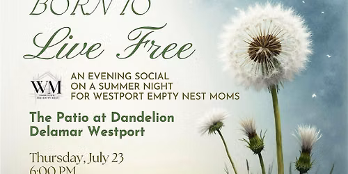 "Born to Live Free" Evening Social for Westport Empty Nest Moms