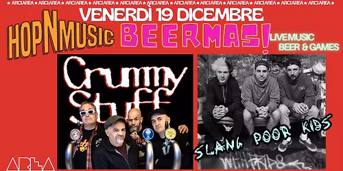 HOP N MUSIC BEERMAS! - CRUMMY STUFF + SLANG POOR KIDS LIVE @ ARCI AREA