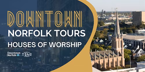 Houses of Worship: A Downtown Norfolk Walking Tour