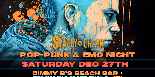 \u26a1 THE SUPPLY CHAIN \u2013 POP-PUNK & EMO NIGHT RETURNS TO JIMMY B\u2019S! \u26a1