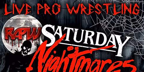 RAPW - Saturday Nightmares!