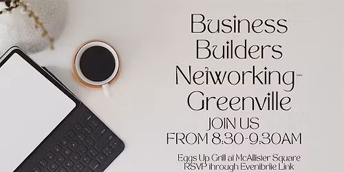 Business Builders Networking Meeting @ Eggs Up Grill May 12th - 8:30am
