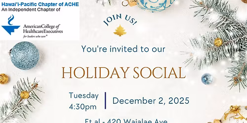 Hawaii - Pacific Chapter of ACHE: Holiday Social