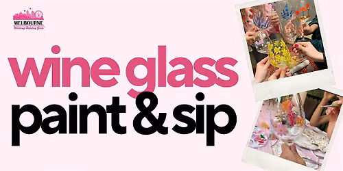 Wine Glass Paint & Sip | Melbourne Working Holiday Girls