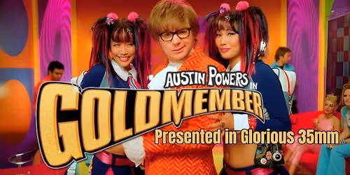 Austin Powers IN GOLDMEMBER (M) Presented in Glorious 35mm