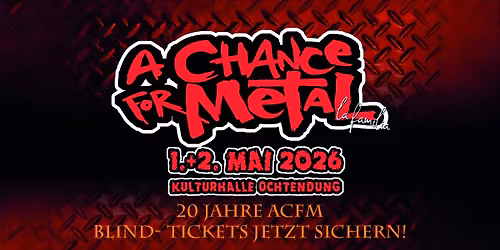 ACFMF 2026 - 20 Jahre A Chance for Metal 