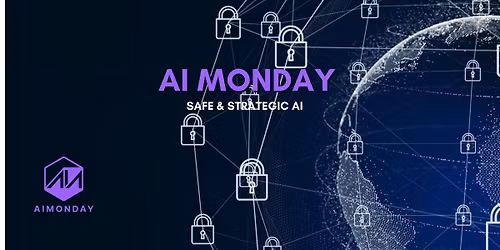AI Monday - Safe & Strategic AI