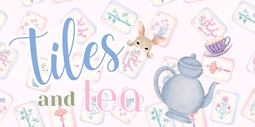 Tiles & Tea Mahjong Mixer Game, Hosted by: OKC Mahjong Girlies & Bam Let's Mahjong