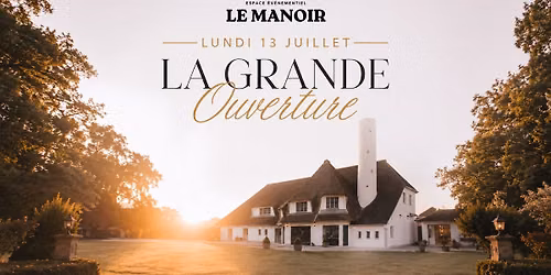 La Grande Ouverture du Manoir