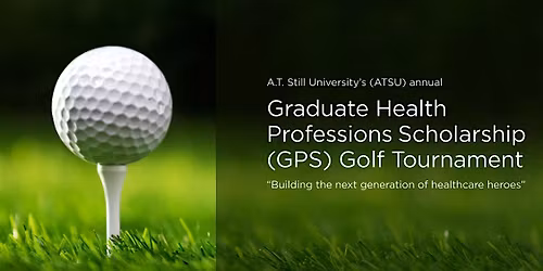 2026 A.T. Still University GPS Scholarship Golf Tournament