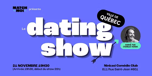 Le dating show QU\u00c9BEC (25-40 ans) anim\u00e9 par Charlie Morin