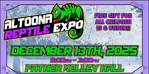 Altoona Reptile Expo - December 13th, 2025
