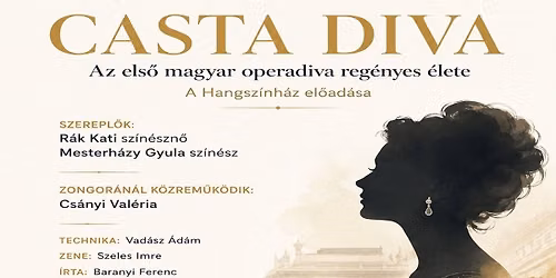 CASTA DIVA - az els\u0151 magyar operad\u00edva zen\u00e9s-reg\u00e9nyes \u00e9lete