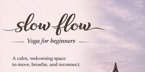 Slow Flow - Tuesday and Thursday 6 PM