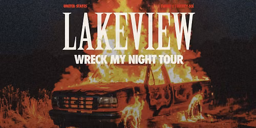 Lakeview: Wreck My Night Tour, at District Live 