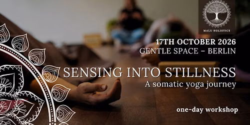 Sensing Into Stillness - A somatic yoga journey into movement, awareness & rest