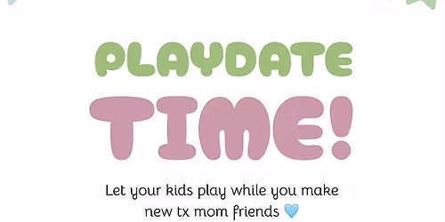 TX Momtok group play date