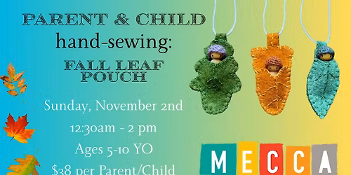 Parent & Child Hand-Sewing with Kayla Boyce: Fall Leaf Pouch