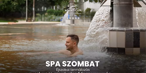 \ud83e\uddd6\u200d\u2640\ufe0f\u2668\ufe0fSPA Szombat az Aquaticumban