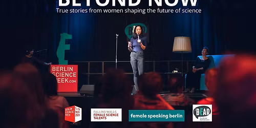 BEYOND NOW: True stories from women shaping the future of science
