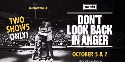 Oasis: Don\u2019t Look Back in Anger at The Westdale