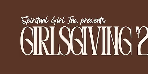 Spiritual Girl Inc. GirlsGiving 2025