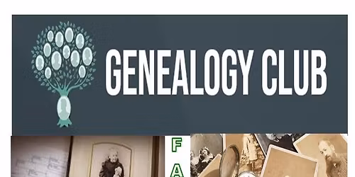 Genealogy Club 1st & 3rd Wednesdays of each month