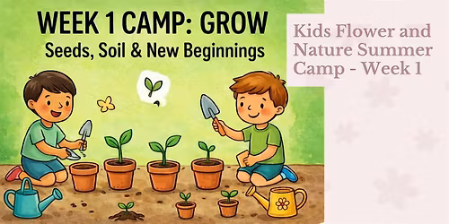 Kids Flower and Nature Summer Camp - Week 1