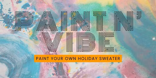 Paint N Vibe: Paint Your Own Holiday Sweater!
