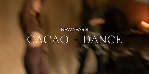 Community Women's Dance: New Year's Dance & Cacao Ceremony
